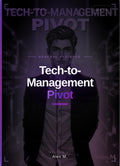 Tech-to-Management Pivot